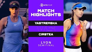 Dayana Yastremska vs Sorana Cirstea  2022 Lyon Semifinals  WTA Match Highlights [upl. by Hoeve]