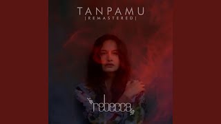 Tanpamu Remastered [upl. by Haroppizt]