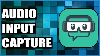 How To Use Audio Input Capture In Streamlabs OBS [upl. by Esinaej]