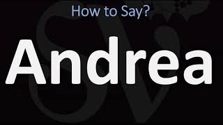 How to Pronounce Andrea CORRECTLY [upl. by Halimeda]