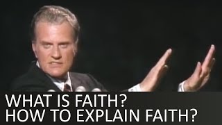 What is faith and how to explain faith  Billy Graham [upl. by Pearl]