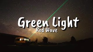 Rod Wave  Green Light Lyrics [upl. by Any]