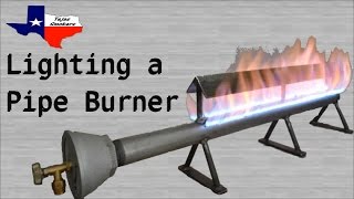 Lighting a Pipe Burner [upl. by Dorreg]