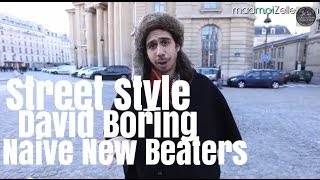 David Boring Naive New Beaters le Street Style [upl. by Nnaaras]