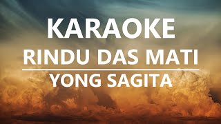 Rindu Das Mati  Yong Sagita Karaoke Bali Tanpa Vokal [upl. by Esaj30]