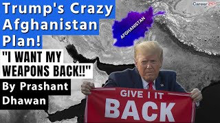 Trumps Crazy Afghanistan Plan  I WANT MY WEAPONS BACK  By Prashant Dhawan [upl. by Weinert]