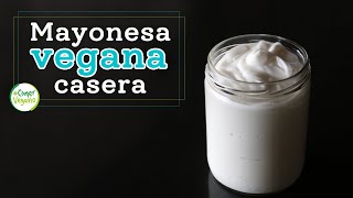 MAYONESA VEGANA CASERA  Sin huevo barata y fácil de elaborar [upl. by Niltag]