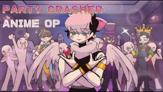 Party Crashers Anime OP  Animation [upl. by Sidoney]