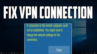 How To Fix VPN quotconnection to the remote computer could not be establishedquot on Windows 10 [upl. by Meuser]