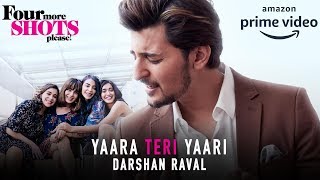 Yaara Teri Yaari Full Video Song by DARSHAN RAVAL  Four More Shots Please 2019 [upl. by Amal255]