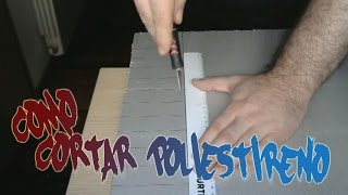 Tutorial Como cortar Poliestireno [upl. by Seve]