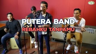 ERAkustik  Putera Band  Rebahku Tanpamu [upl. by Zilber712]