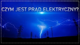 Czym jest prąd elektryczny i elektryczność Prosteintuicyjne wyjaśnienie [upl. by Lopez566]