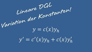 Differentialgleichungen  Variation der Konstanten linear 1Ordnung [upl. by Aseneg]