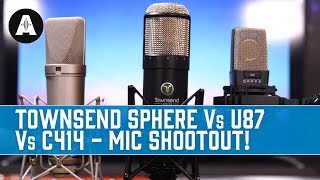 Townsend Sphere Vs U87 Vs C414  Mic Shootout [upl. by Sadirah]