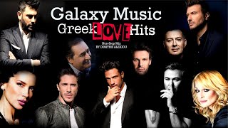 Greek Mix Songs  Love Hits NonStop  Galaxy Music [upl. by Laumas]