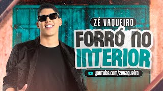 Zé Vaqueiro  Forró no Interior Video Oficial [upl. by Bernj]