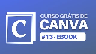 COMO CRIAR UM EBOOK GRÁTIS LIVRO DIGITAL  CURSO DE CANVA Aula 13 [upl. by Anadal]