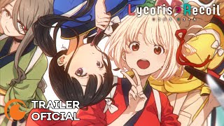 Lycoris Recoil  TRAILER OFICIAL [upl. by Zehcnas297]