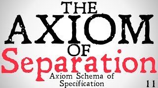 The Axiom of Separation Axiom Schema Axiomatic Set Theory [upl. by Akram]