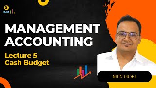 Management Accounting Lecture 5 Cash Budget [upl. by Xer]