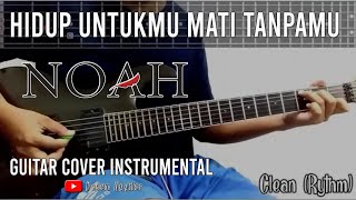 NOAH  Hidup Untukmu Mati Tanpamu Guitar Cover Tab Version [upl. by Kamp]