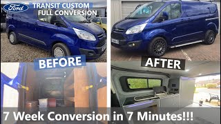 Full Transit Custom Camper Conversion  7 Week Conversion in 7 Minutes 😃 [upl. by Votaw]