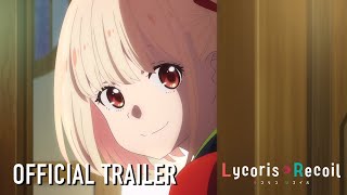 Lycoris Recoil Official Trailer [upl. by Mihalco]