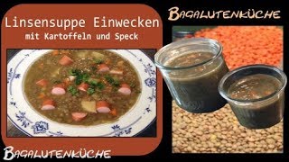 Linsensuppe mit Kartoffeln und Speck Einwecken [upl. by Karel]