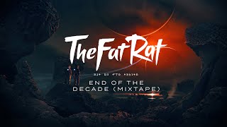 TheFatRat  End Of The Decade Mixtape [upl. by Daye861]