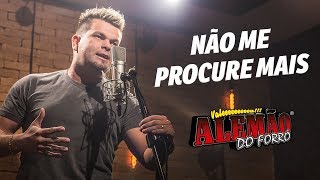 Clipe Não me Procure Mais  Alemão do forró [upl. by Pierre]