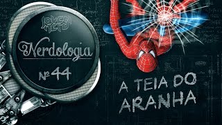 A TEIA DO ARANHA  Nerdologia [upl. by Noryb]