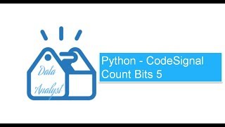 Python  CodeSignal Count Bits 5 [upl. by Ardnaeel]