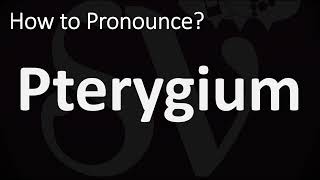 How to Pronounce Pterygium CORRECTLY [upl. by Melmon]