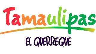 Tamaulipas  El Querreque [upl. by Inoek]